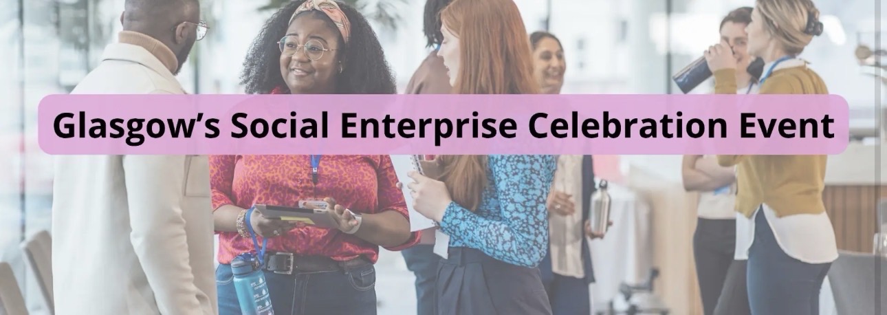 Social Enterprise Celebration — Glasgow